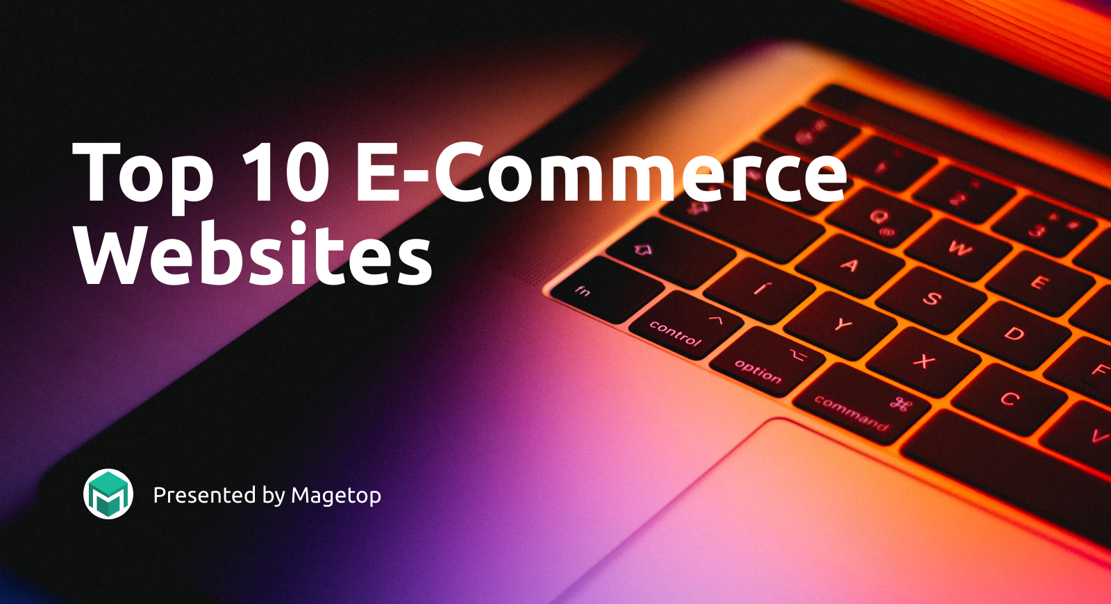 Top 10 ECommerce Websites In The World - Magetop Blog