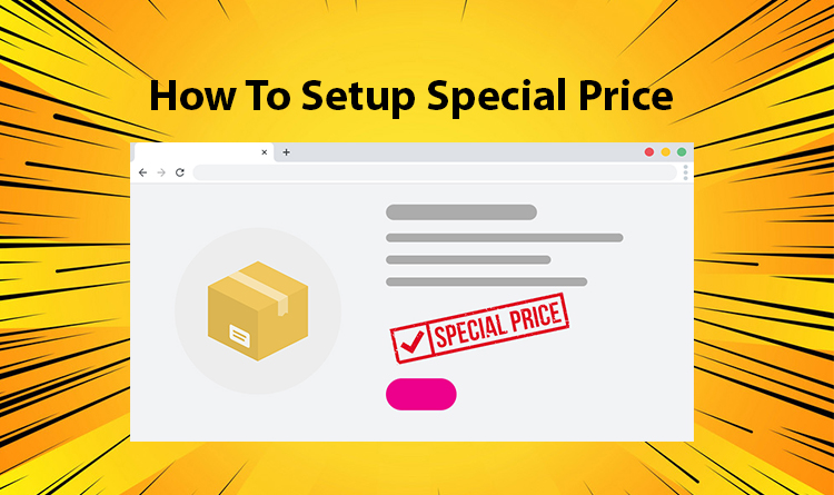 How To Setup Special Price In Magento 2 - Magetop Blog