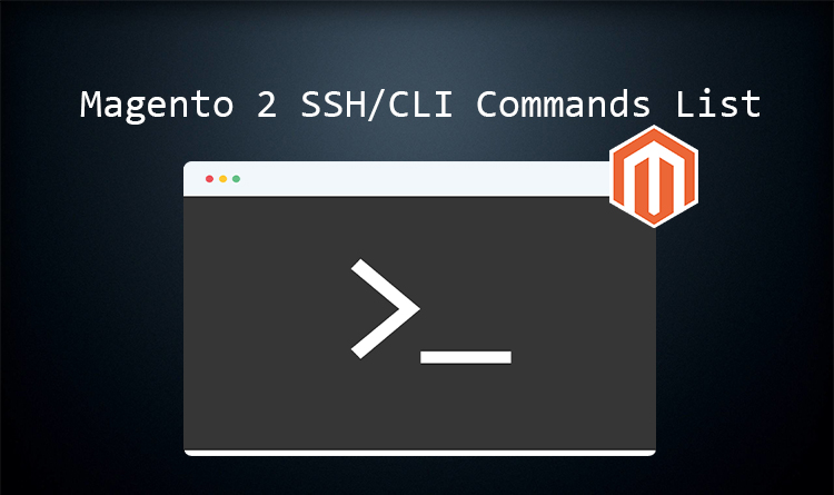 Magento 2 SSH/CLI Commands List - Magetop Blog