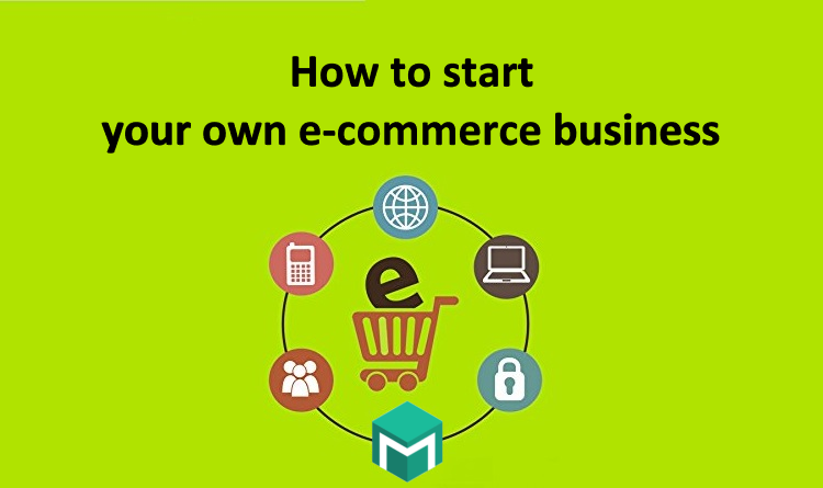 How to start your own e-commerce business - Magetop