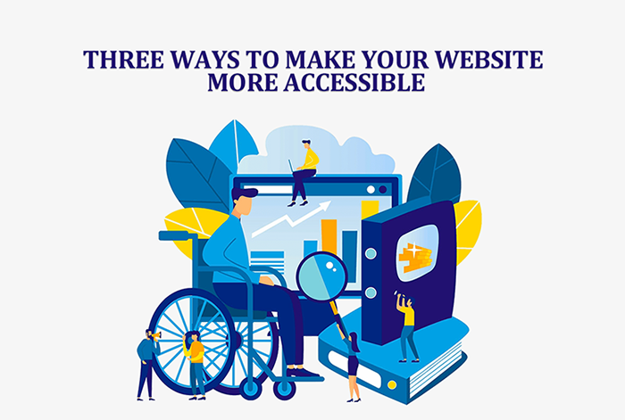 Three Ways to Make Your Website More Accessible - Magetop Blog